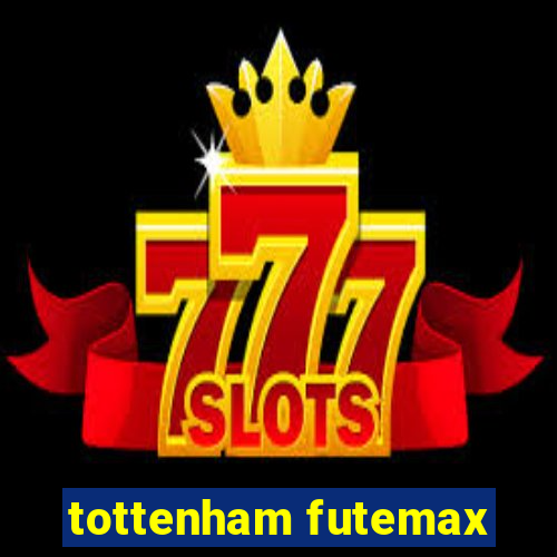 tottenham futemax